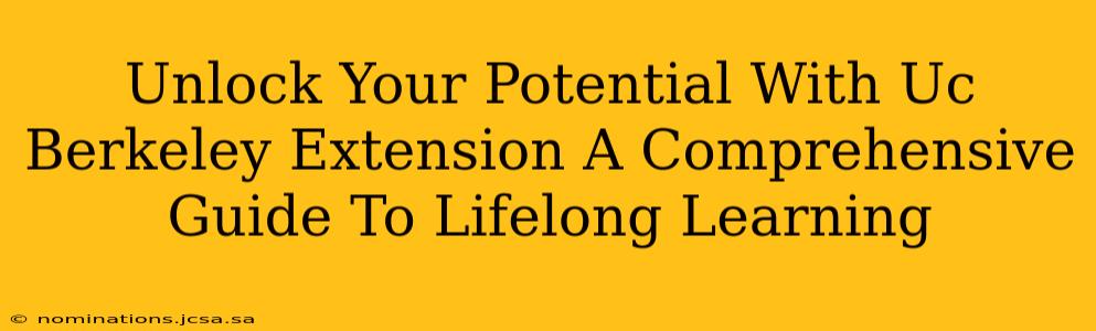 Unlock Your Potential With Uc Berkeley Extension A Comprehensive Guide To Lifelong Learning