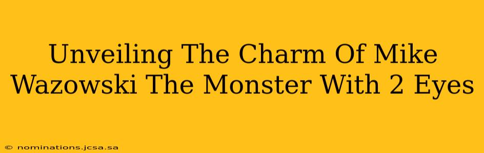 Unveiling The Charm Of Mike Wazowski The Monster With 2 Eyes