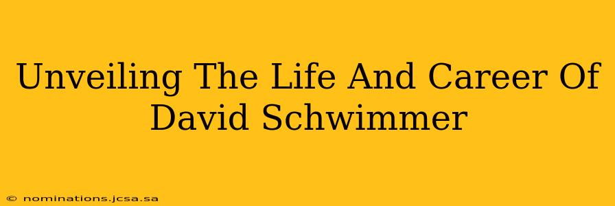 Unveiling The Life And Career Of David Schwimmer