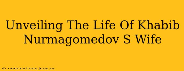 Unveiling The Life Of Khabib Nurmagomedov S Wife