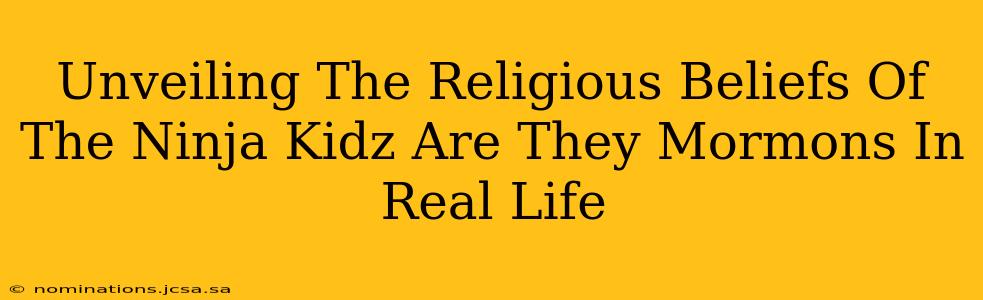 Unveiling The Religious Beliefs Of The Ninja Kidz Are They Mormons In Real Life