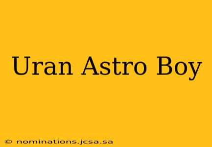 Uran Astro Boy