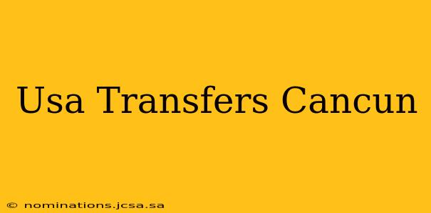 Usa Transfers Cancun