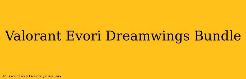 Valorant Evori Dreamwings Bundle