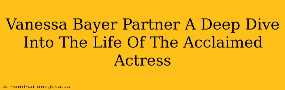 Vanessa Bayer Partner A Deep Dive Into The Life Of The Acclaimed Actress