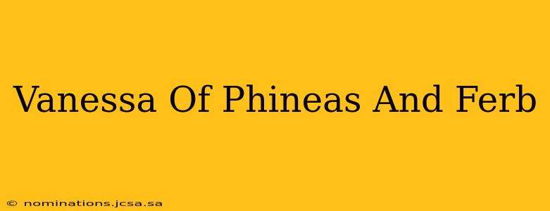 Vanessa Of Phineas And Ferb