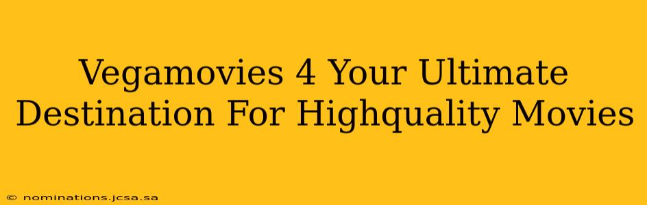 Vegamovies 4 Your Ultimate Destination For Highquality Movies