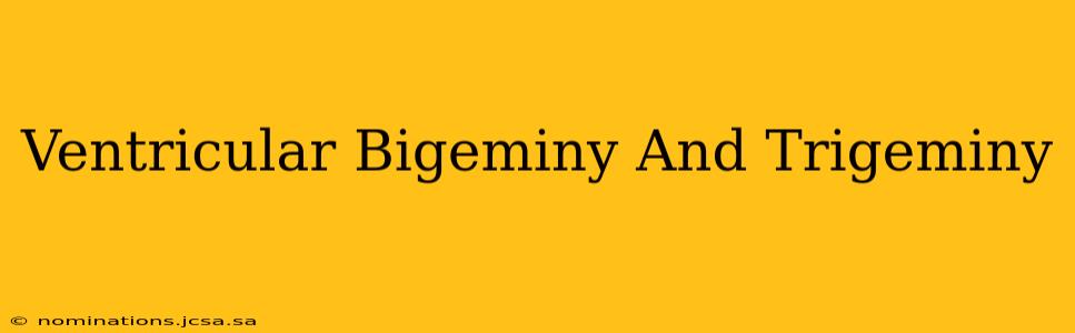 Ventricular Bigeminy And Trigeminy