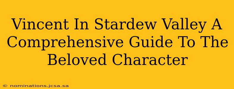 Vincent In Stardew Valley A Comprehensive Guide To The Beloved Character