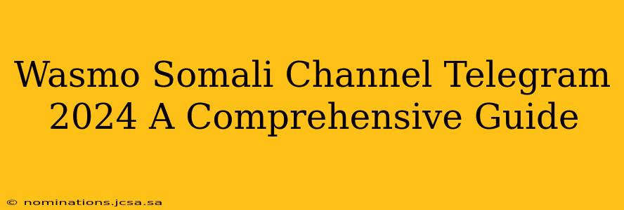 Wasmo Somali Channel Telegram 2024 A Comprehensive Guide