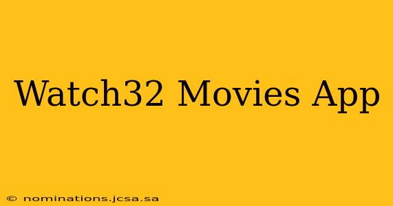 Watch32 Movies App