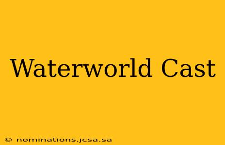 Waterworld Cast