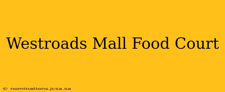 Westroads Mall Food Court