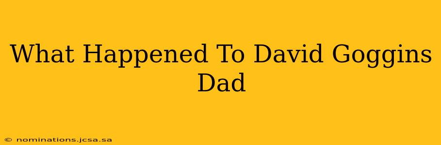 What Happened To David Goggins Dad