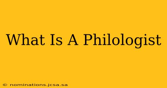 What Is A Philologist