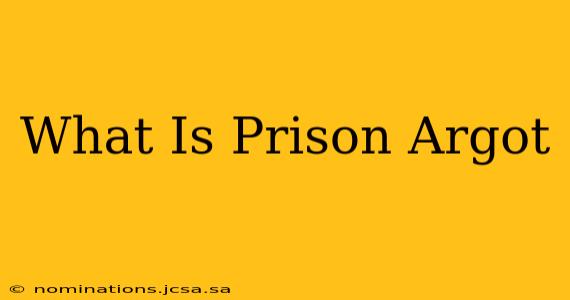 What Is Prison Argot