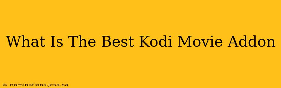 What Is The Best Kodi Movie Addon