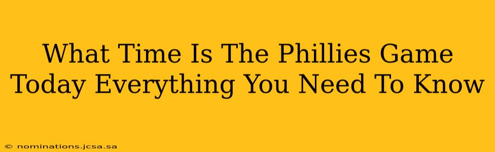 What Time Is The Phillies Game Today Everything You Need To Know