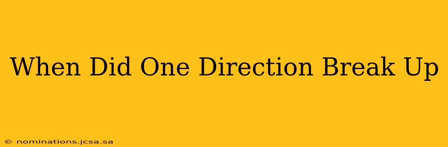 When Did One Direction Break Up