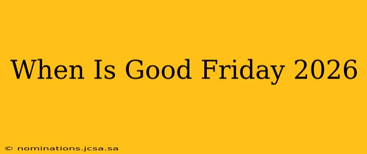 When Is Good Friday 2026