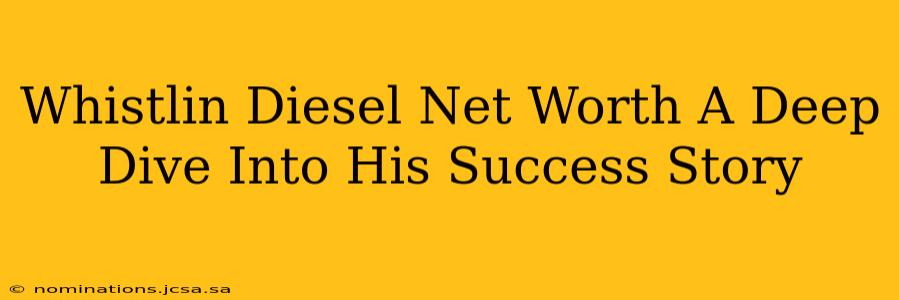 Whistlin Diesel Net Worth A Deep Dive Into His Success Story