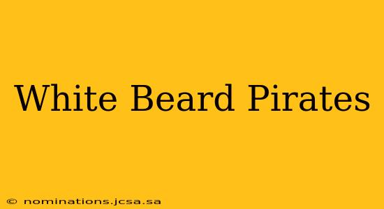 White Beard Pirates