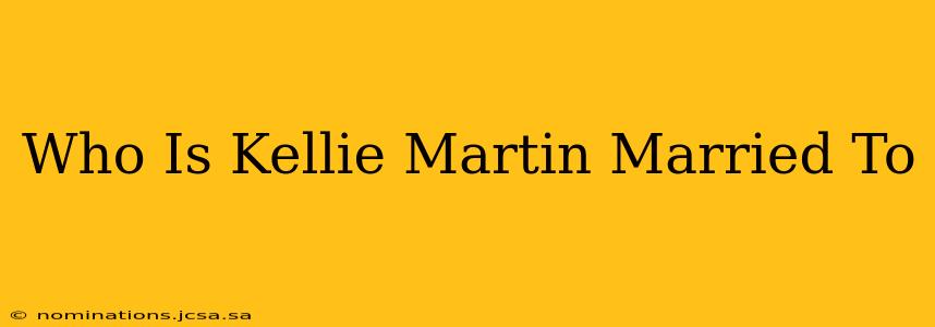Who Is Kellie Martin Married To