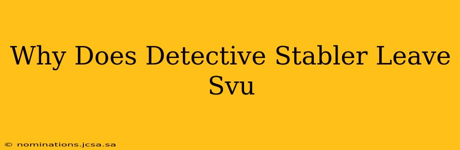 Why Does Detective Stabler Leave Svu