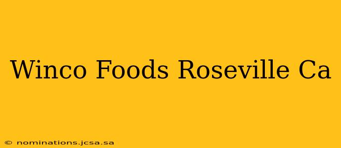 Winco Foods Roseville Ca