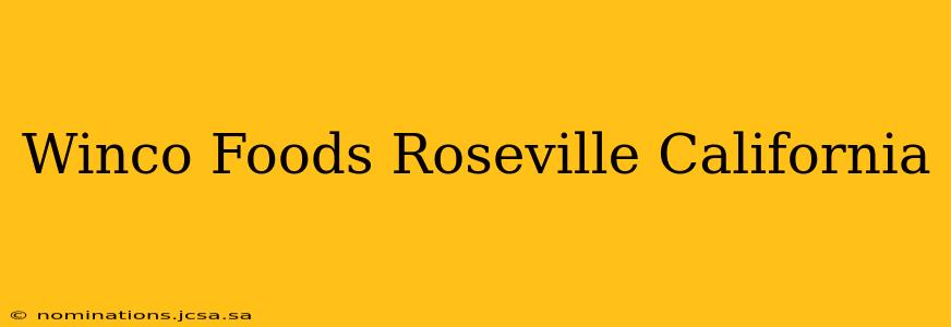 Winco Foods Roseville California