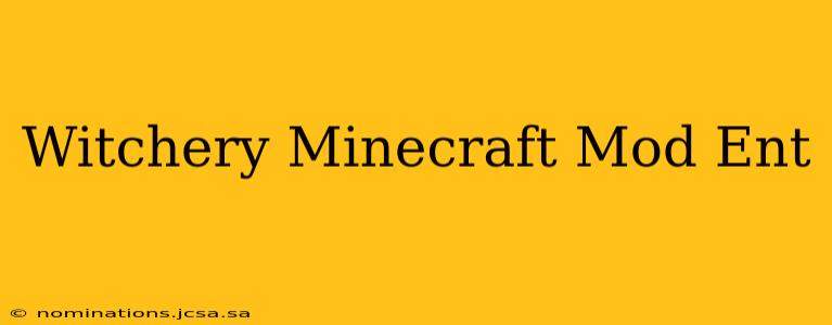 Witchery Minecraft Mod Ent