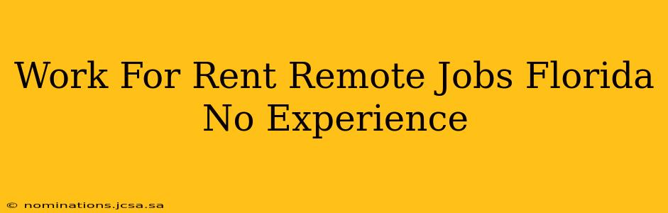 Work For Rent Remote Jobs Florida No Experience