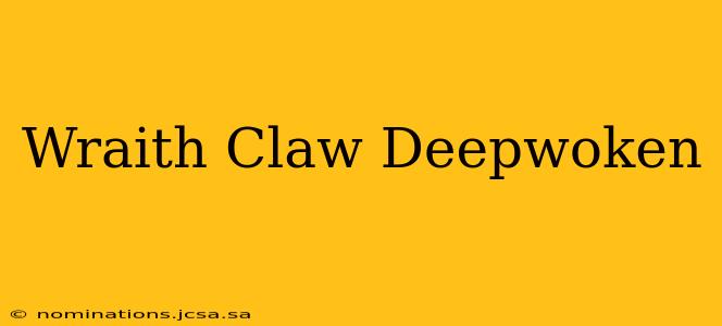 Wraith Claw Deepwoken
