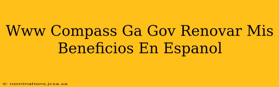Www Compass Ga Gov Renovar Mis Beneficios En Espanol
