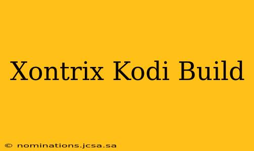 Xontrix Kodi Build