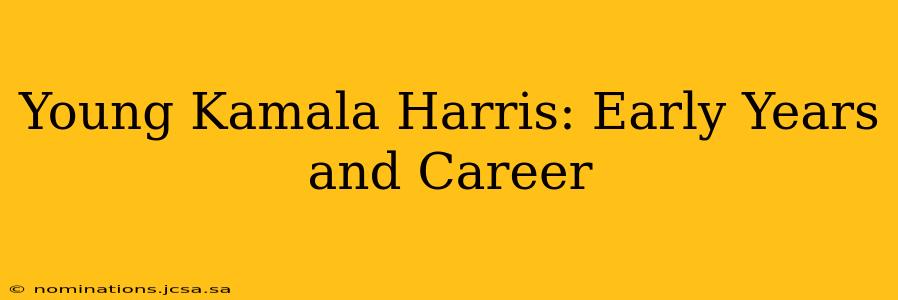 Young Kamala Harris: Early Years and Career