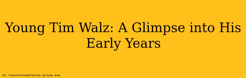 Young Tim Walz: A Glimpse into His Early Years