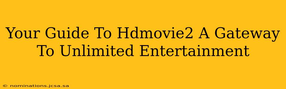 Your Guide To Hdmovie2 A Gateway To Unlimited Entertainment