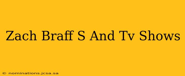 Zach Braff S And Tv Shows