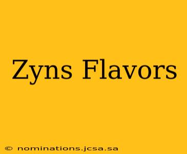 Zyns Flavors